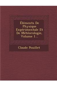 Éléments de Physique Expérimentale Et de Météorologie, Volume 1...