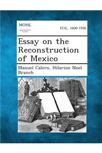 Essay on the Reconstruction of Mexico