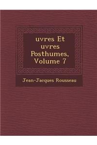 Uvres Et Uvres Posthumes, Volume 7