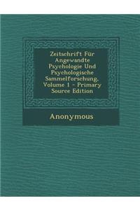 Zeitschrift Fur Angewandte Psychologie Und Psychologische Sammelforschung, Volume 1