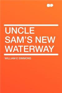 Uncle Sam's New Waterway