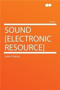 Sound [Electronic Resource]