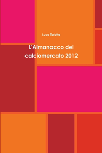 L'Almanacco Del Calciomercato 2012