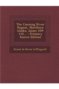 The Canning River Region, Northern Alaska, Issues 109-110...
