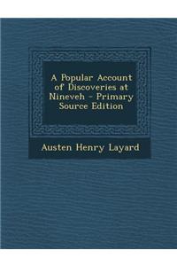 A Popular Account of Discoveries at Nineveh
