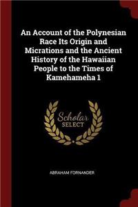 AN ACCOUNT OF THE POLYNESIAN RACE ITS OR