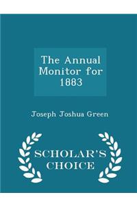 The Annual Monitor for 1883 - Scholar's Choice Edition