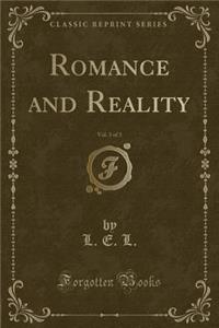 Romance and Reality, Vol. 3 of 3 (Classic Reprint)