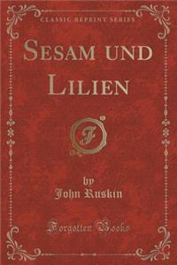 Sesam Und Lilien (Classic Reprint)