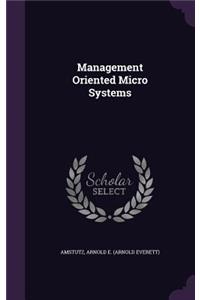 Management Oriented Micro Systems