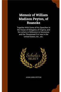 Memoir of William Madison Peyton, of Roanoke