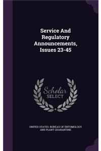 Service and Regulatory Announcements, Issues 23-45