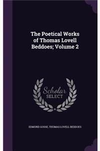 Poetical Works of Thomas Lovell Beddoes; Volume 2