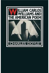 William Carlos Williams and the American Poem