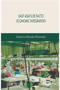 East Asia's de Facto Economic Integration
