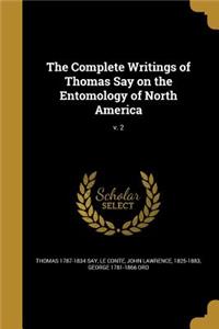The Complete Writings of Thomas Say on the Entomology of North America; v. 2