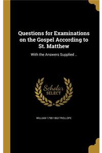 Questions for Examinations on the Gospel According to St. Matthew