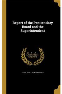 Report of the Penitentiary Board and the Superintendent