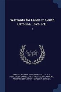 Warrants for Lands in South Carolina, 1672-1711;