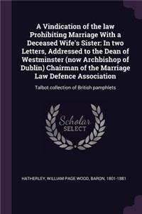 A Vindication of the law Prohibiting Marriage With a Deceased Wife's Sister