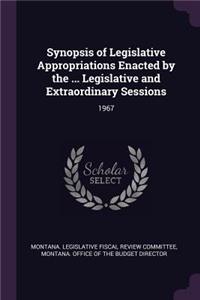Synopsis of Legislative Appropriations Enacted by the ... Legislative and Extraordinary Sessions