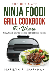 The Ultimate Ninja Foodi Grill Cookbook for Women