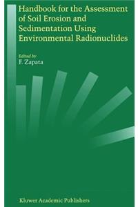 Handbook for the Assessment of Soil Erosion and Sedimentation Using Environmental Radionuclides