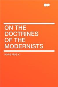 On the Doctrines of the Modernists