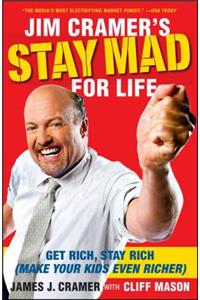 Jim Cramer's Stay Mad for Life: Get Rich, Stay Rich (Make Your Kids Even Richer)
