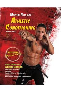 Martial Arts for Athletic Conditioning: Winning Ways