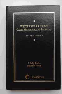 White Collar Crime: Cases, Materials, and Problems