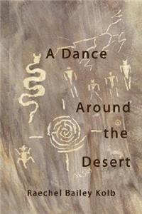 A Dance Around the Desert