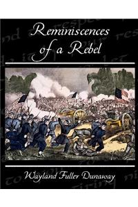 Reminiscences of a Rebel