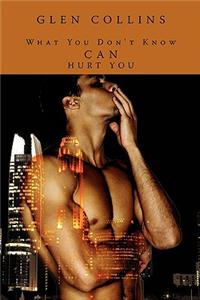 What You Don't Know Can Hurt You