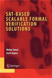 Sat-Based Scalable Formal Verification Solutions