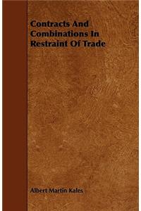 Contracts And Combinations In Restraint Of Trade