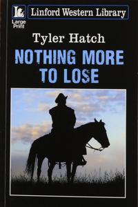Nothing More To Lose