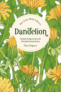 Little Wild Library: Dandelion