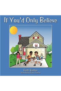 If You'd Only Believe