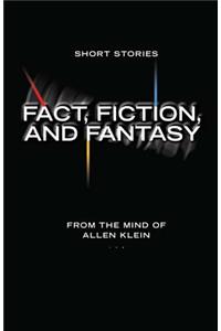Fact, Fiction, and Fantasy