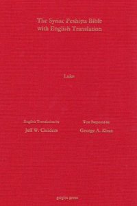 The Gospel of Luke According to the Syriac Peshitta Version with English Translation