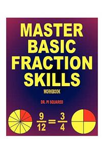 Master Basic Fraction Skills Workbook