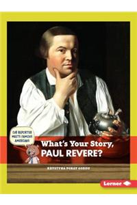 What's Your Story, Paul Revere?