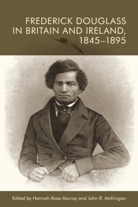 Frederick Douglass in Britain and Ireland, 1845-1895