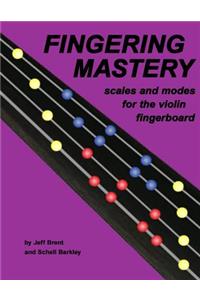 Fingering Mastery - scales and modes for the violin fingerboard
