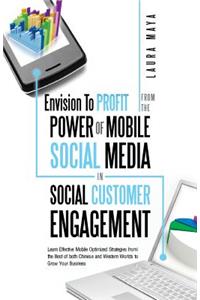 Envision to Profit from the Power of Mobile Social Media in Social Customer Engagement