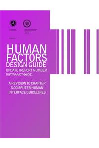 Human Factors Design Guide Update (Report Number DOT/FAA/CT-96/01): A Revision to Chapter 8-Computer Human Interface Guidelines