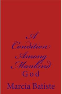 Condition Among Mankind