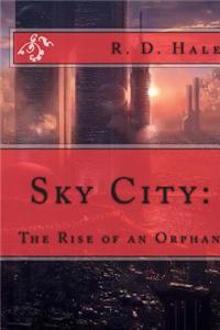 Sky City: The Rise of an Orphan