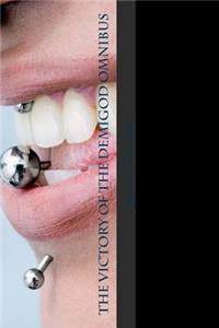 The Victory of the Demigod Omnibus